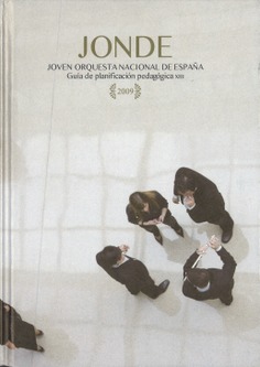 Joven Orquesta Nacional de España. Guía de planificación pedagógica XIII. 2009