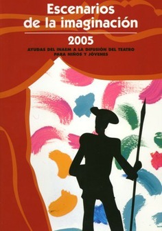 Escenarios de la imaginación 2005. Ayudas del INAEM a la difusión del teatro para niños y jóvenes