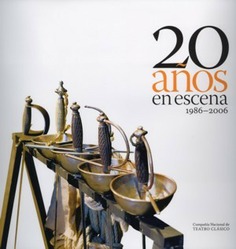 20 años en escena 1986-2006. Compañía Nacional de Teatro Clásico