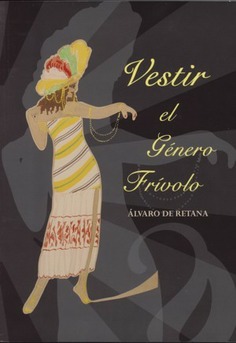 Vestir el Género Frívolo. Álvaro de Retana (1890-1970)