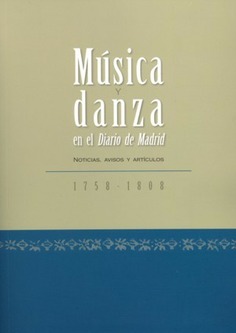 Música y Danza en el Diario de Madrid (1758-1808). Noticias, avisos y artículos