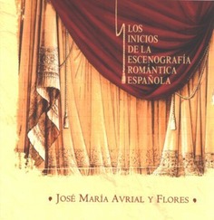 José María Avrial y Flores. Los inicios de la escenografía romántica española