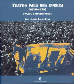 Teatro para una guerra 1936-1939. textos y documentos (con CD)