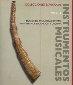 Instrumentos musicales en colecciones españolas. Vol. I, Museos de titularidad estatal, Ministerio de Educación y Cultura