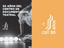 El CDAEM presenta un libro conmemorativo de los 50 años del Centro de Documentación Teatral